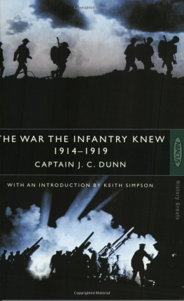 Dunn The War The Infantry Knew, 1914-1919 : A Chronicle Of Service In France And Belgium