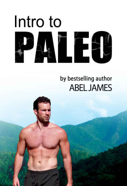 James Abel - Intro to Paleo: Quick-Start Diet Guide to Burn Fat, Lose Weight, and Build Muscle