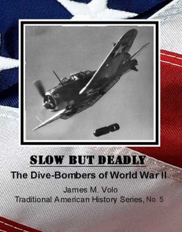James M Volo - Slow But Deadly, The Dive-Bombers of World War II
