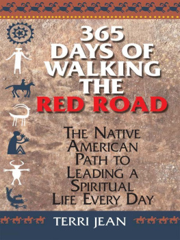 Jean 365 Days Of Walking The Red Road: The Native American Path to Leading a Spiritual Life Every Day