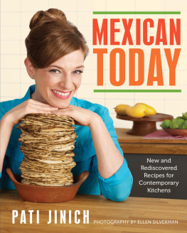 Jinich Mexican Today: New and Rediscovered Recipes for Contemporary Kitchens