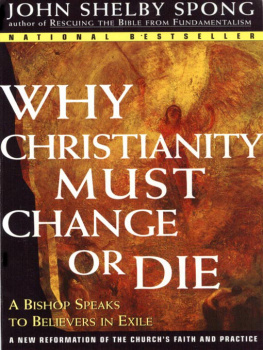 John Bishop Why Christianity Must Change or Die: A Bishop Speaks to Believers In Exile