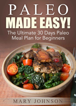 Johnson Paleo Diet: Paleo Made Easy! The Ultimate 30 Days Paleo Meal Plan for Beginners