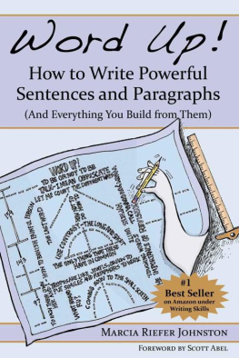 Johnston Word Up! How to Write Powerful Sentences and Paragraphs (And Everything You Build from Them)