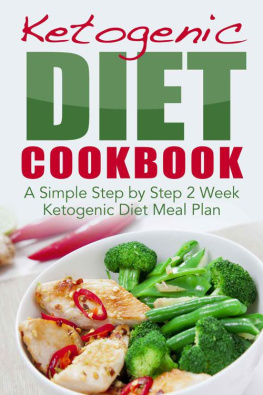 Jones - Ketogenic Diet Cookbook: A Simple Step by Step 2 Week Ketogenic Diet Meal Plan