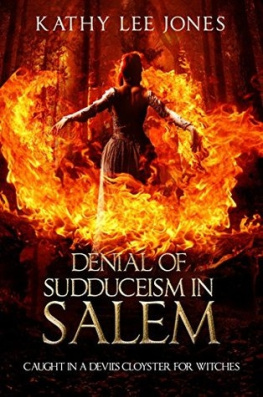 Jones - Denial of Sudduceism in Salem: Caught in a Devils Cloyster for Witches