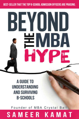 Kamat - Beyond the MBA Hype: A Guide to Understanding and Surviving B-Schools: Indian Edition