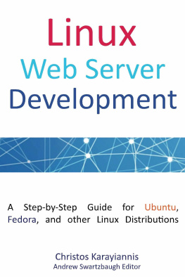 Karayiannis - Linux Web Server Development: A Step-by-Step Guide for Ubuntu, Fedora, and other Linux Distributions