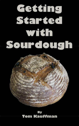 Kauffman - Getting Started with Sourdough: Creative Bread Making