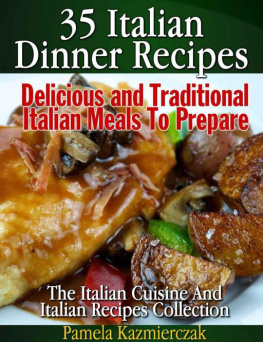 Kazmierczak - 35 Italian Dinner Recipes: Delicious and Traditional Italian Meals to Prepare