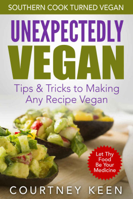Keen - Unexpectedly Vegan: Tips & Tricks To Making Any Recipe Vegan
