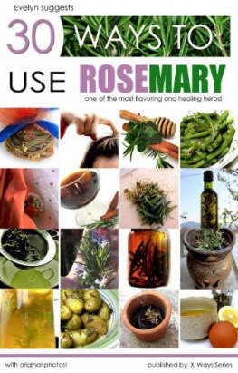 Key - ROSEMARY, THE PRINCE OF HERBS - 30 WAYS TO USE IT