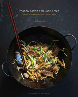 Kho Phoenix claws and jade trees : essential techniques of authentic Chinese cooking