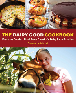 Kingsley - The dairy good cookbook : everyday comfort food from Americas dairy farm families