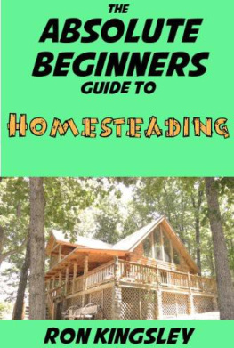 Kingsley - The Absolute Beginners Guide to Homesteading