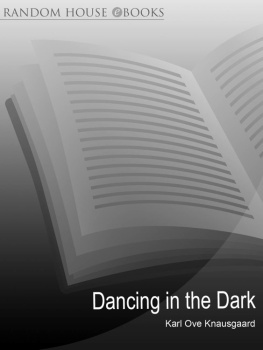 Knausgaard - Dancing In The Dark My Struggle, Book 4