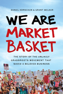 Korschun Daniel We are Market Basket : the story of the unlikely grassroots movement that saved a beloved business