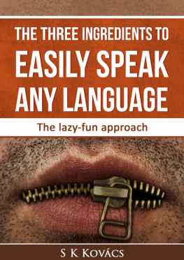 Kovács The three ingredients to easily speak any language: The lazy-fun approach