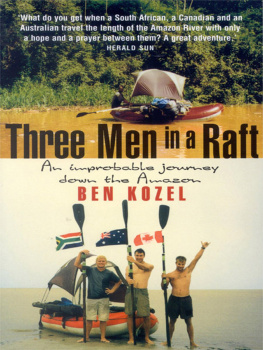 Kozel - Three men in a raft : an improbable journey down the Amazon