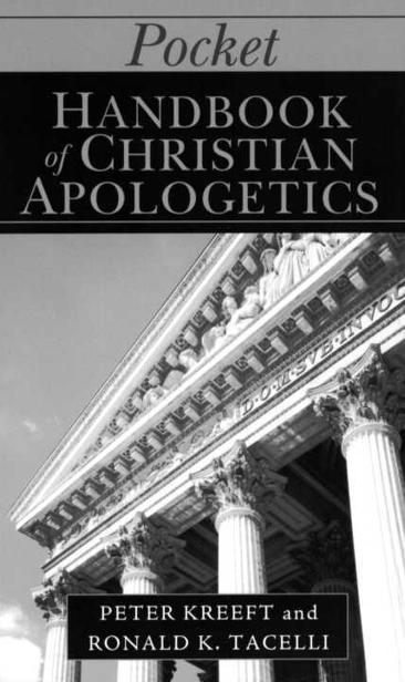 Pocket Handbook of CHRISTIAN APOLOGETICS PETER KREEFT AND RONALD K - photo 1