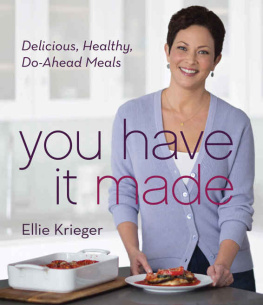 Krieger - You have it made! : delicious, healthy do-ahead meals