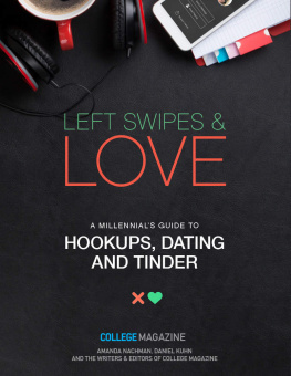 Kuhn Daniel Left Swipes & Love: A Millennials Guide to Hookups, Dating and Tinder