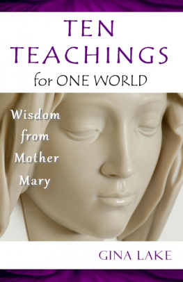 Lake Gina - Ten teachings for one world : wisdom from Mother Mary