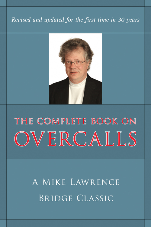 The Complete Book on Overcalls 978-1-897106-45-7 USD 2195 CAD 2495 - photo 4