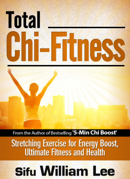 Lee - Total Chi Fitness: Meridian Stretching Exercises for Ultimate Fitness, Performance and Health