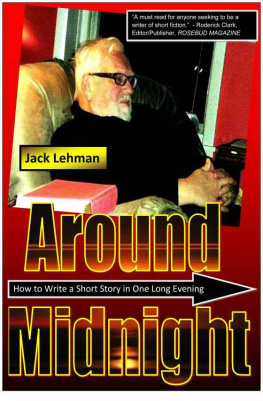 Lehman John - Around midnight : how to write a short story in one long evening