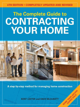 Lester Kent - The complete guide to contracting your home : a step-by-step method for managing home construction