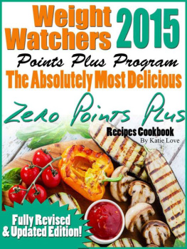 Love - Points Plus Program The Absolutely Most Delicious Zero Points Recipes Cookbook