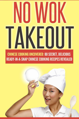 Love - Chinese Cooking Uncovered; 80 Secret, Delicious Ready-In-A-Snap Chinese Cooking Recipes Revealed (Cookbooks Of The Week: No Wok Takeout; 80)