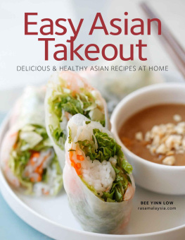 Bee Yinn Low - Easy Asian Takeout: Delicious and Healthy Asian Recipes at Home