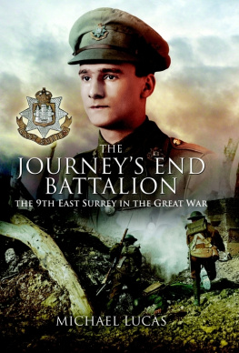 Lucas - The Journeys End Battalion: The 9th East Surrey in the Great War