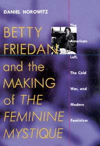 title Betty Friedan and the Making of The Feminine Mystique The American - photo 1