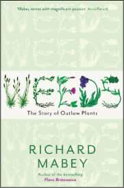 Weeds The Story of Outlaw Plants ISBN 978 1 84668 081 6 eISBN 978 1 84765 284 - photo 3