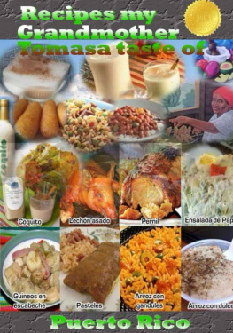 Maldonado - Recipes my grandmother Tomasa taste of Puerto Rico