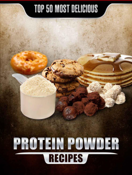 Mangley - Recipe Top 50s 58 Most Delicious Protein Powder Recipes: Healthy, Low Fat and Packed with Protein!