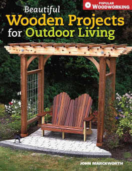 Marckworth Beautiful Wooden Projects for Outdoor Living (Popular Woodworking)