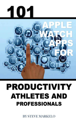 Markelo - 101 Apple Watch: Apps for Productivity, Athletes, and Professionals