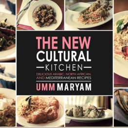 Maryam The New Cultural Kitchen: Delicious Arabic, North African, and Mediterranean Recipes