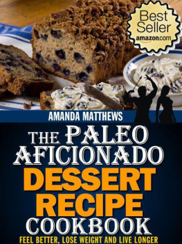 Matthews - The Paleo Aficionado Dessert Recipe Cookbook