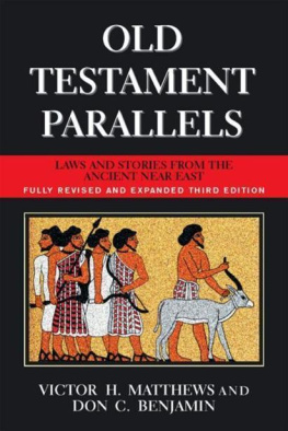 Victor H. Matthews - Old Testament Parallels: Laws and Stories from the Ancient Near East