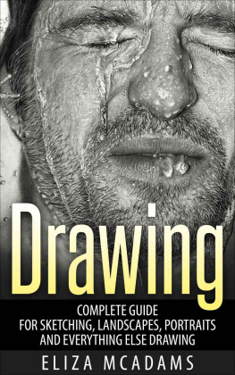 McAdams - Drawing: Complete Guide For Sketching, Landscapes, Portraits and Everything Else Drawing
