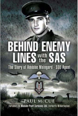 Mccue Behind Enemy Lines with the SAS: The Story of Amedee Maingard, SOE Agent