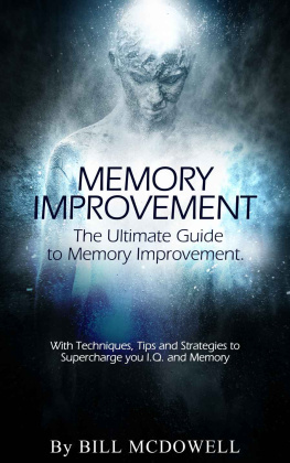 McDowell - Memory: The Ultimate Guide to Memory Improvement. With Techniques, Tips and Strategies to Supercharge your I.Q and Memory! Including Neuro-Linguistic Programming ... NLP and the most Efficient