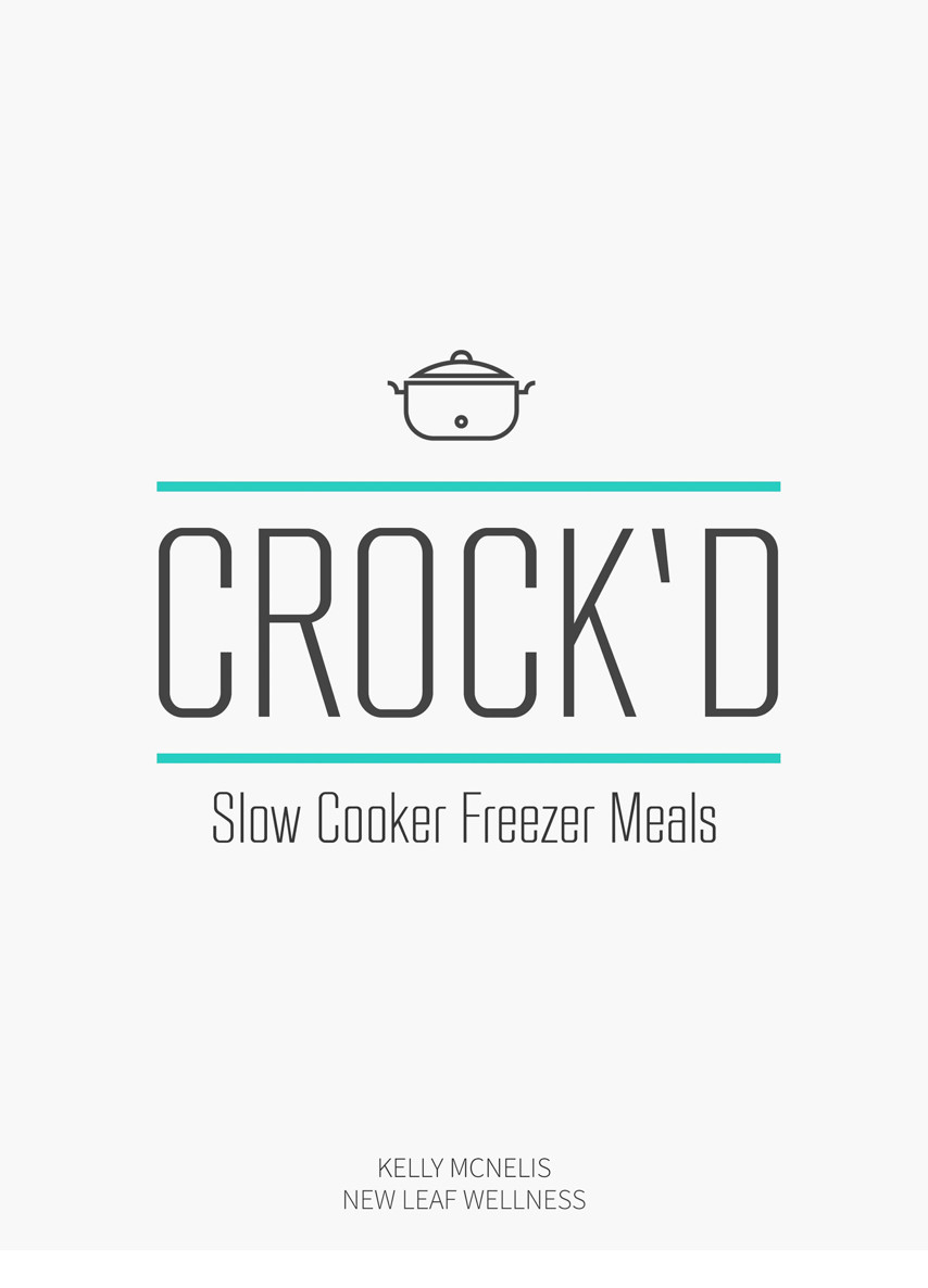 Copyright Crockd Slow Cooker Freezer Meals Copyright 2015 by Kelly McNelis - photo 1