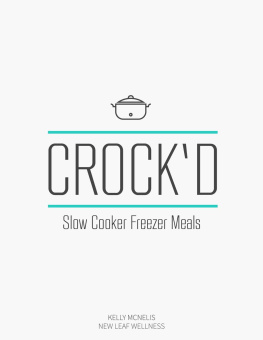McNelis - CROCKD Slow Cooker Freezer Meals