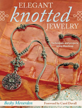 Meverden - Elegant Knotted Jewelry: Techniques and Projects Using Maedeup